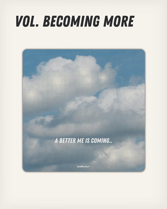 Vol. Becoming More